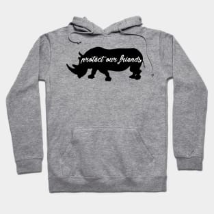 protect our friends - rhino Hoodie